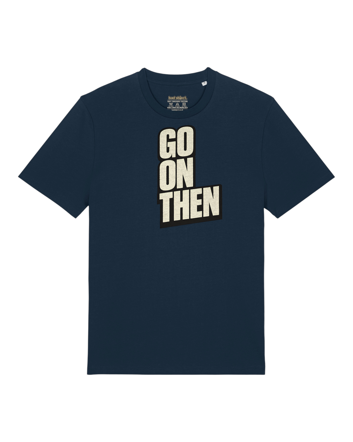 Go On Then T-Shirt | Classic Fit — front view with illustrative inside-neck print